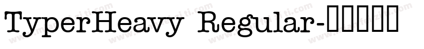 TyperHeavy Regular字体转换